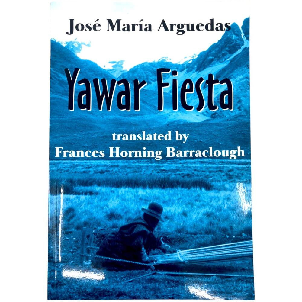 Yawar Fiesta by Jose Maria Arguedas | Translation Frances Horning Barraclough